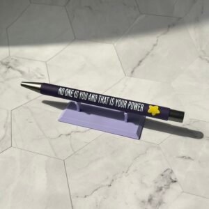No One is You and That is Your Power Pen